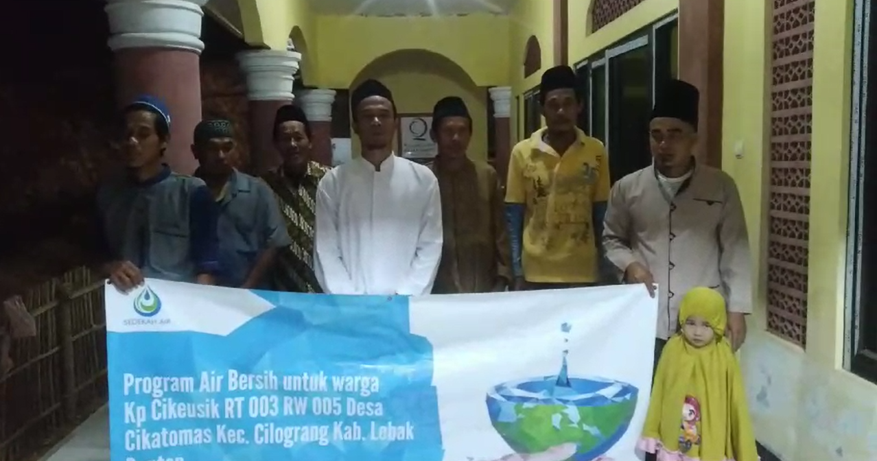 Wakaf Sumur untuk Warga Kampung Cikeusik, RT 003/RW 005, Desa Cikatomas, Kecamatan Cilograng, Kabupaten Lebak, Banten